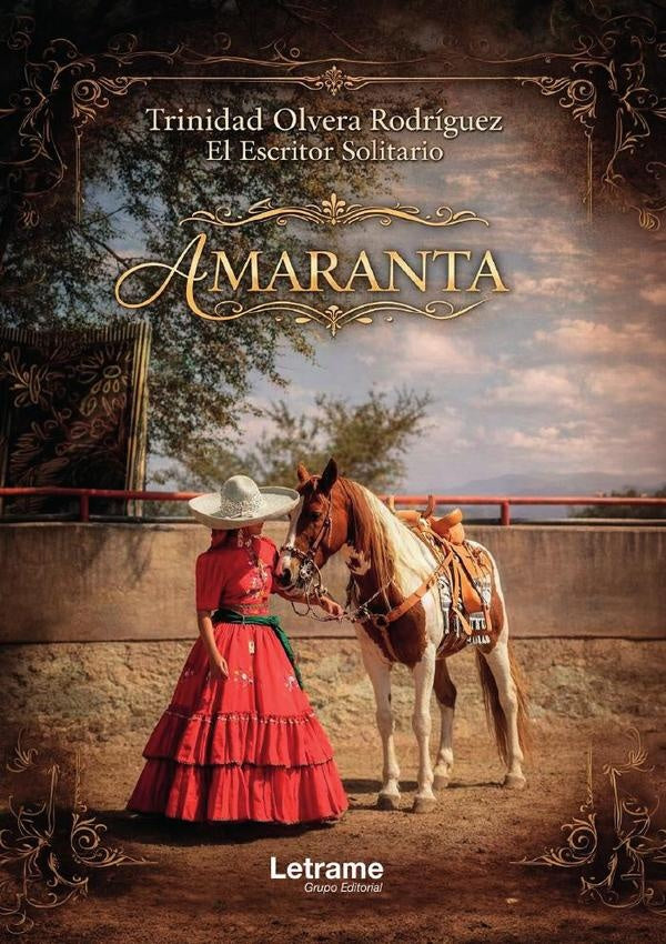 Amaranta | Trinidad Olvera Rodríguez (El escritor solitario)
