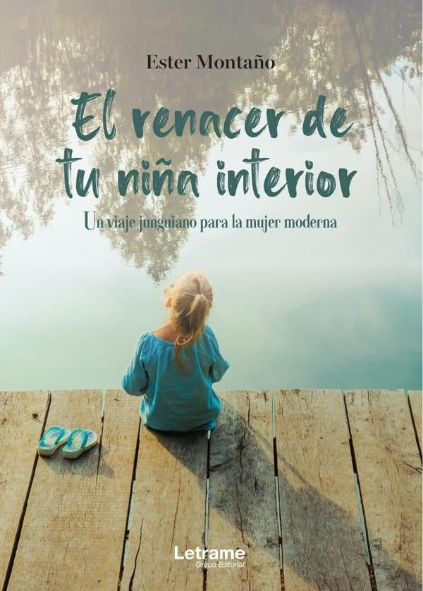 El renacer de tu niña interior | Ester  Montaño