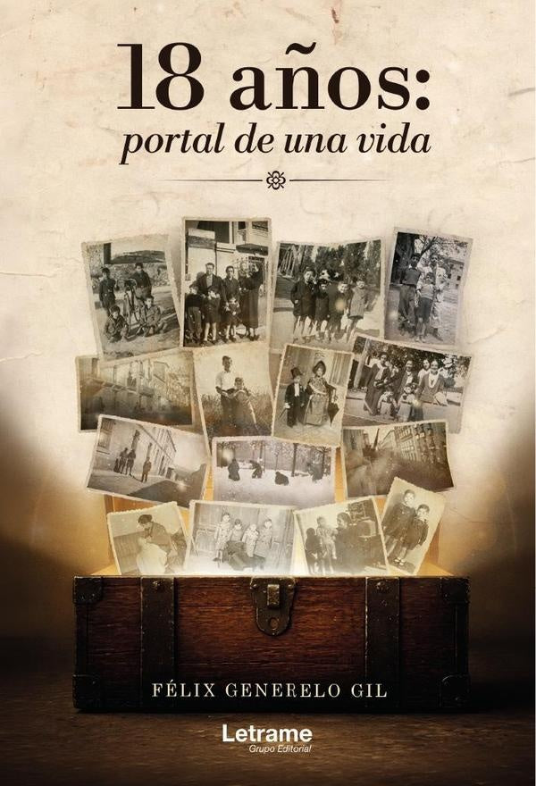 18 años: Portal de una vida | Félix Generelo Gil