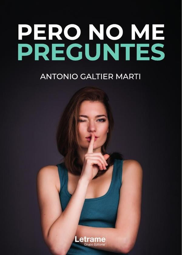 Pero no me preguntes | Antonio Galtier Marti