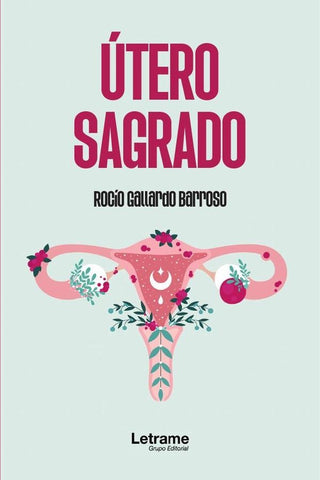 Útero sagrado | Rocío Gallardo Barroso