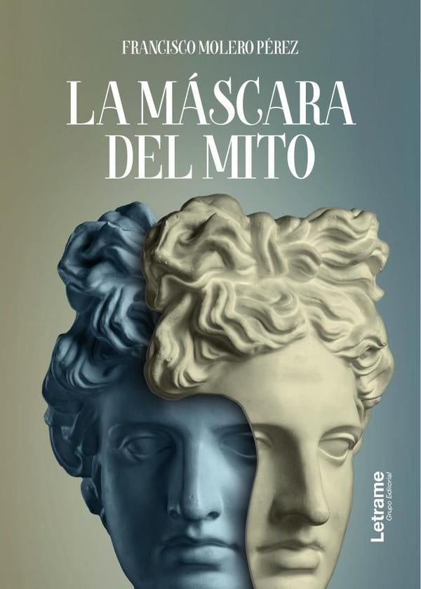 La máscara del mito | Francisco Molero Pérez