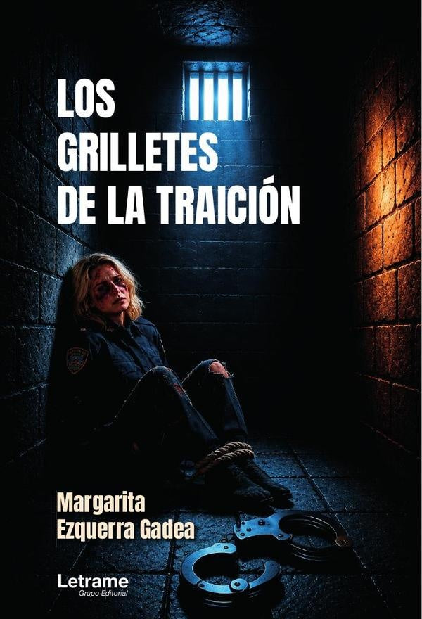 Los grilletes de la traición | Margarita Ezquerra Gadea