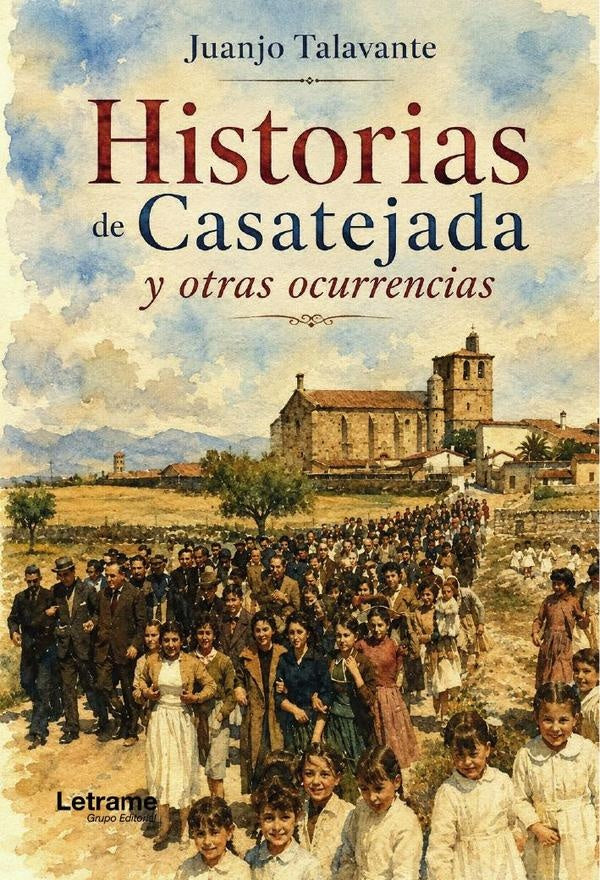 Historias de Casatejada y otras ocurrencias | Juanjo Talavante