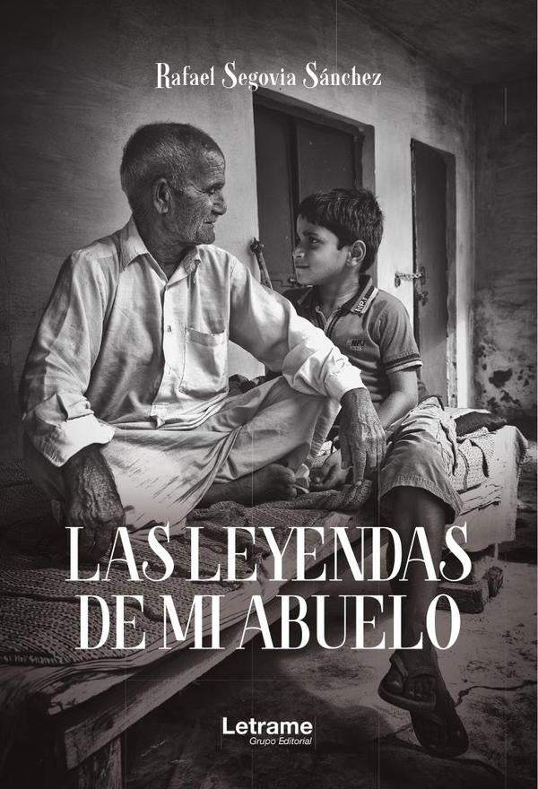 Las leyendas de mi abuelo | Rafael Segovia Sánchez