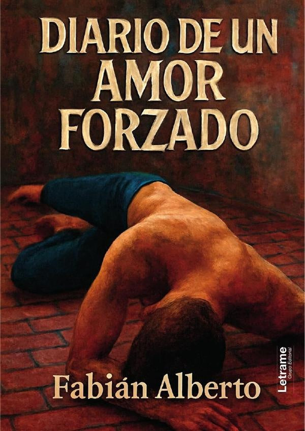 Diario de un amor forzado | Fabián Alberto