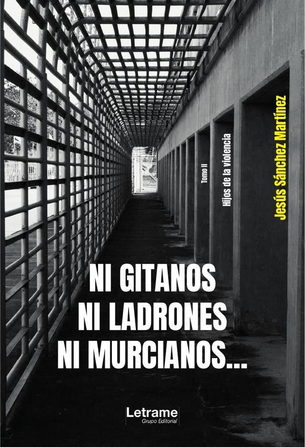 Ni gitanos, ni ladrones, ni murcianos... | Jesús Sánchez Martínez