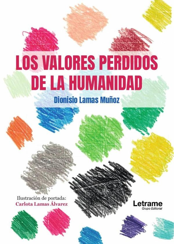 Los valores perdidos de la humanidad | Dionisio Lamas Muñoz