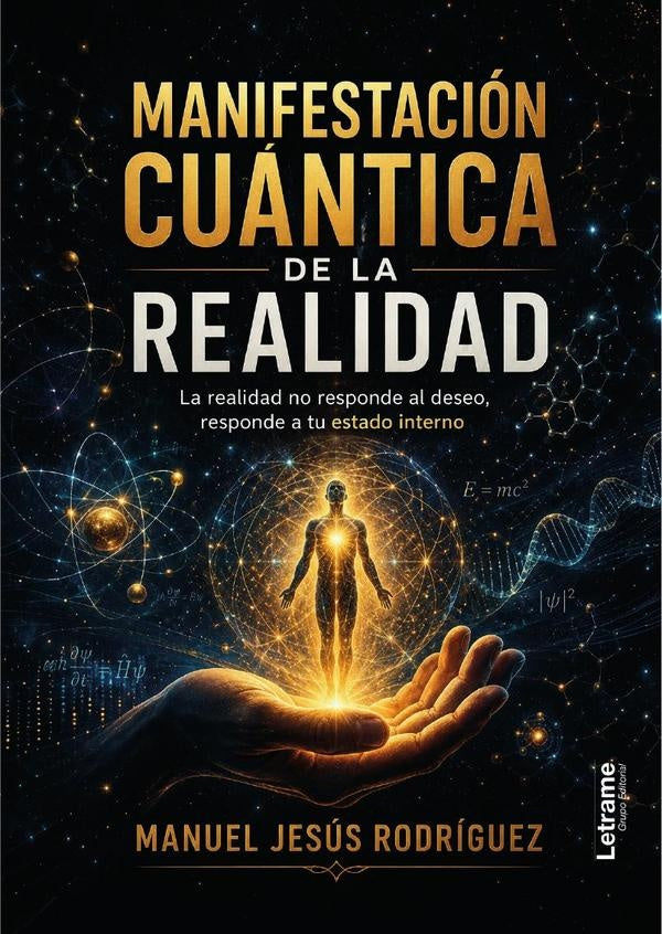 Manifestación Cuántica de la Realidad | Manuel Jesús Rodríguez
