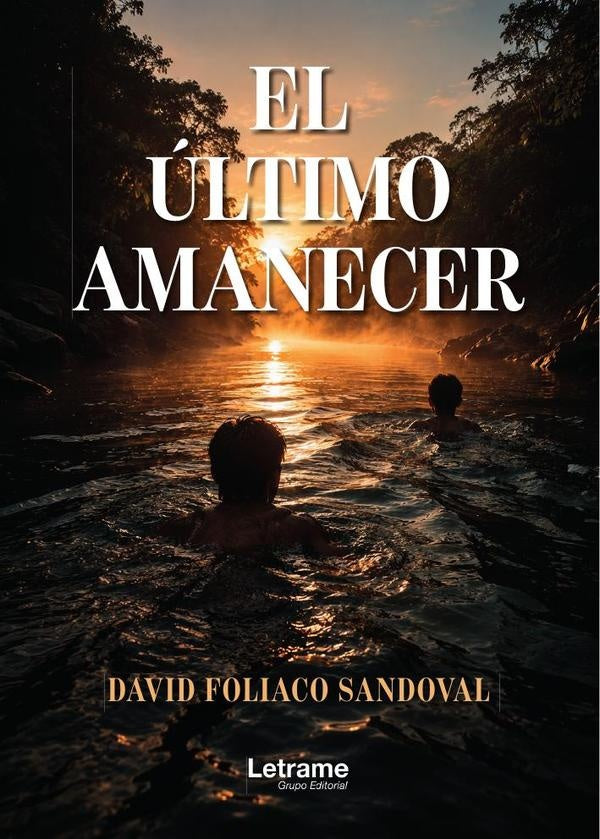El último amanecer | David Foliaco Sandoval