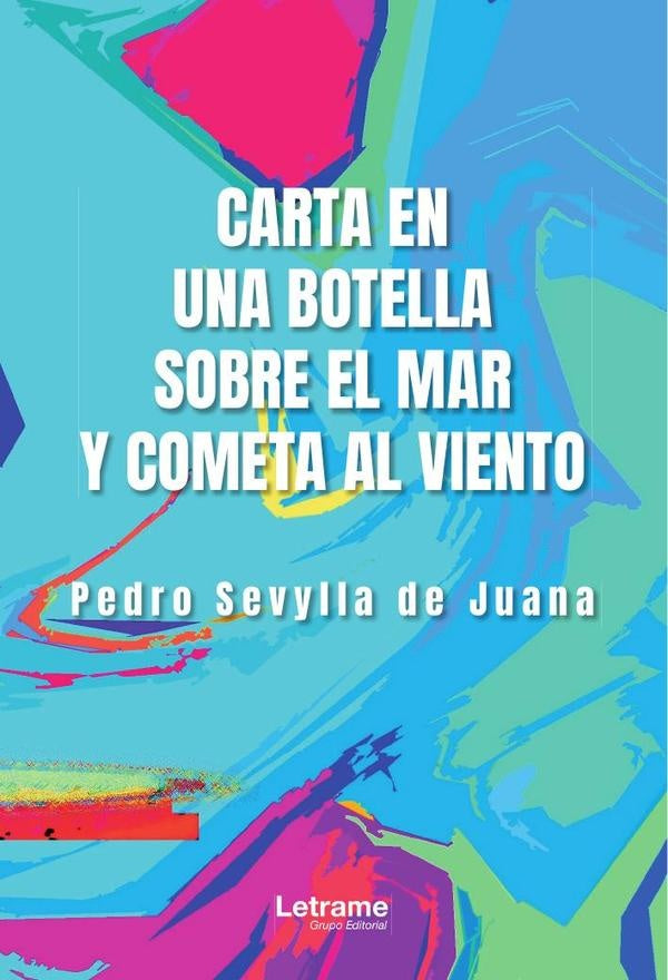 Carta en una botella sobre el mar y cometa al viento | Pedro Sevylla de Juana