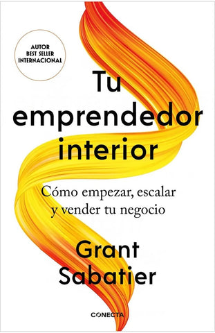 TU EMPRENDEDOR INTERIOR | GRANT  SABATIER