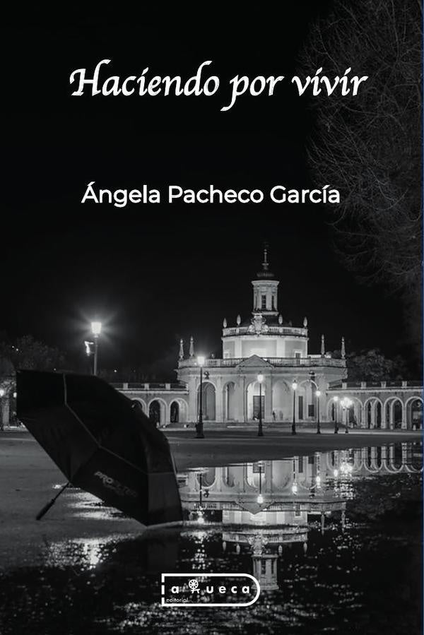 Haciendo por Vivir | Ángela Pacheco García