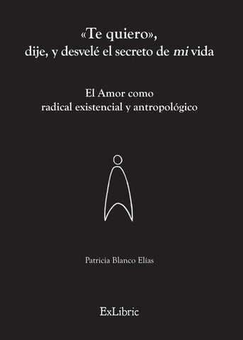 «Te quiero», dije, y desvelé el secreto de mi vida | Patricia Blanco Elías