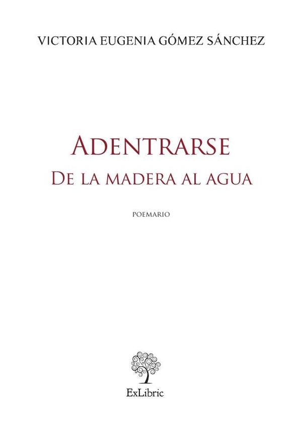 Adentrarse. De la madera al agua | Victoria Eugenia Gómez Sánchez