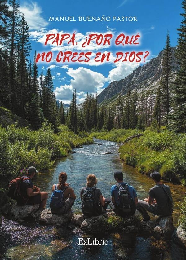 Papá, ¿por qué no crees en Dios? | Manuel Buenaño Pastor