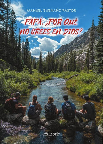 Papá, ¿por qué no crees en Dios? | Manuel Buenaño Pastor