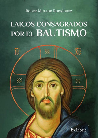 Laicos consagrados por el bautismo | Roger Mullor Rodríguez