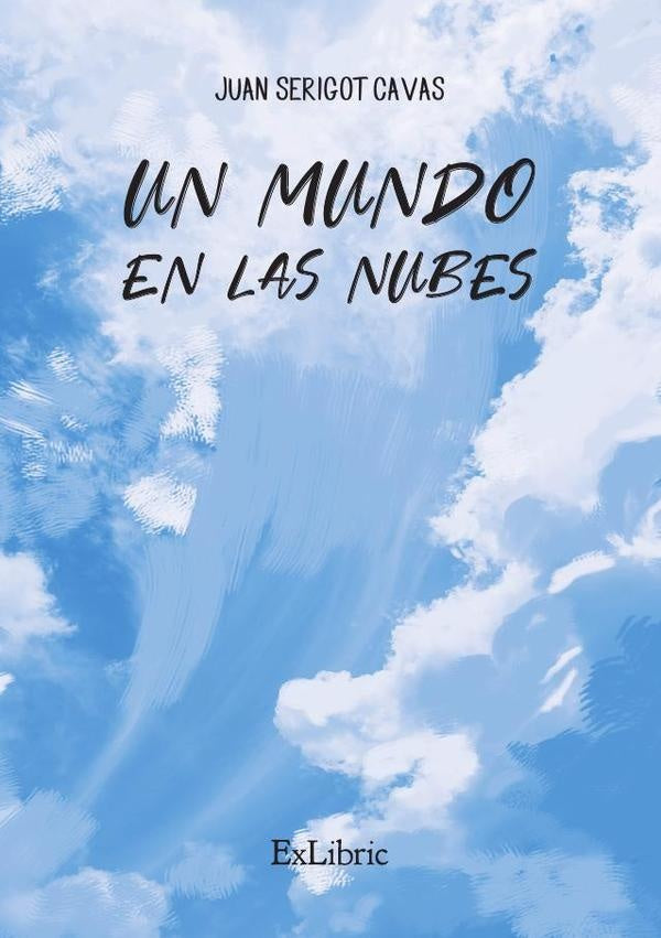 Un mundo en las nubes | Juan Serigot Cavas