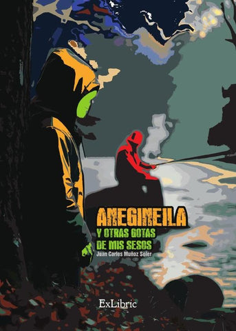 Anegineila y otras gotas de mis sesos | Juan Carlos Muñoz Soler