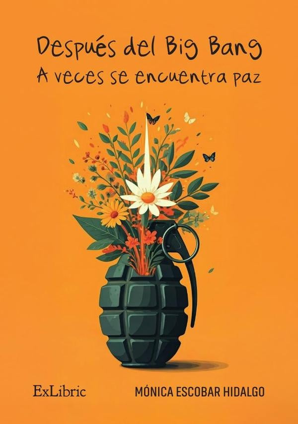 Después del big bang, a veces se encuentra paz | Mónica Escobar Hidalgo