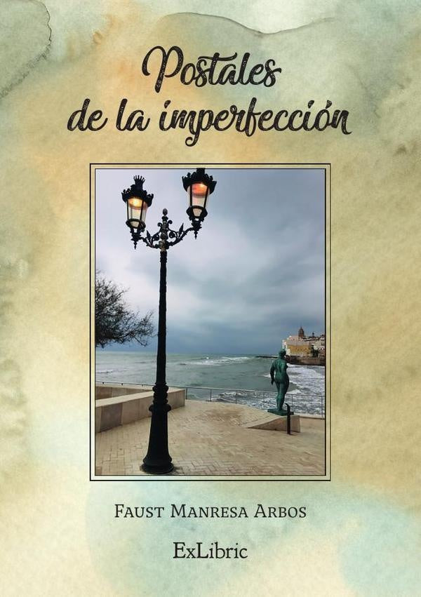 Postales de la imperfección | Faust Manresa Arbos