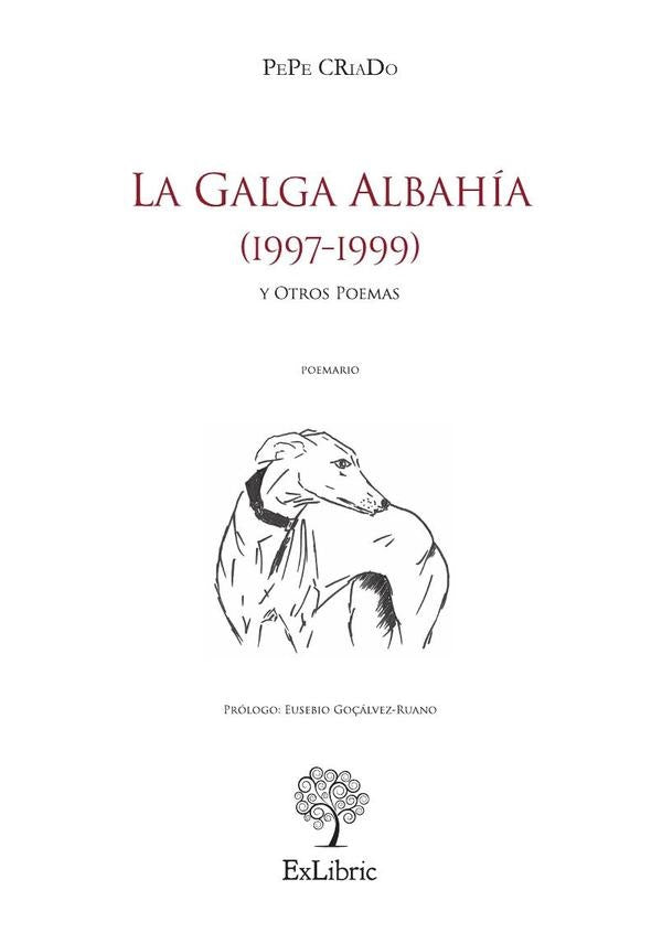 La Galga Albahía (1997-1999) y Otros Poemas | Pepe Criado