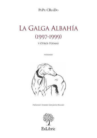 La Galga Albahía (1997-1999) y Otros Poemas | Pepe Criado