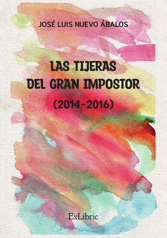 Las tijeras del gran impostor (2014-2016) | José Luis Nuevo Ábalos