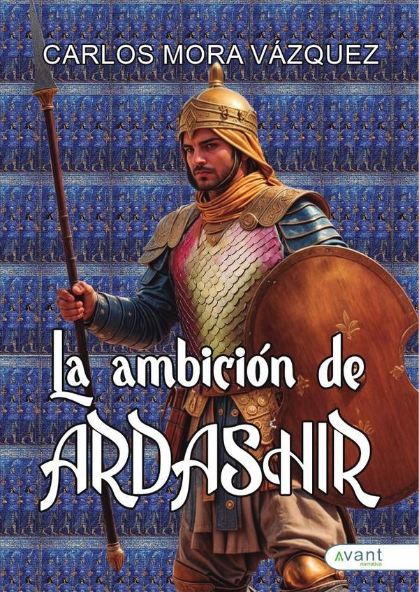 La ambición de Ardashir | Carlos Mora Vázquez