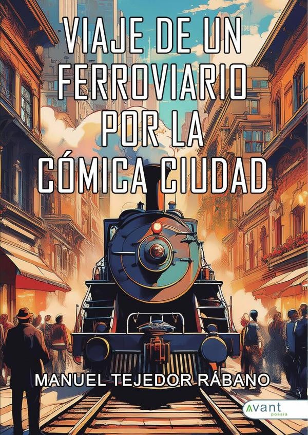 Viaje de un ferroviario por la cómica ciudad | Manuel Tejedor Rábano