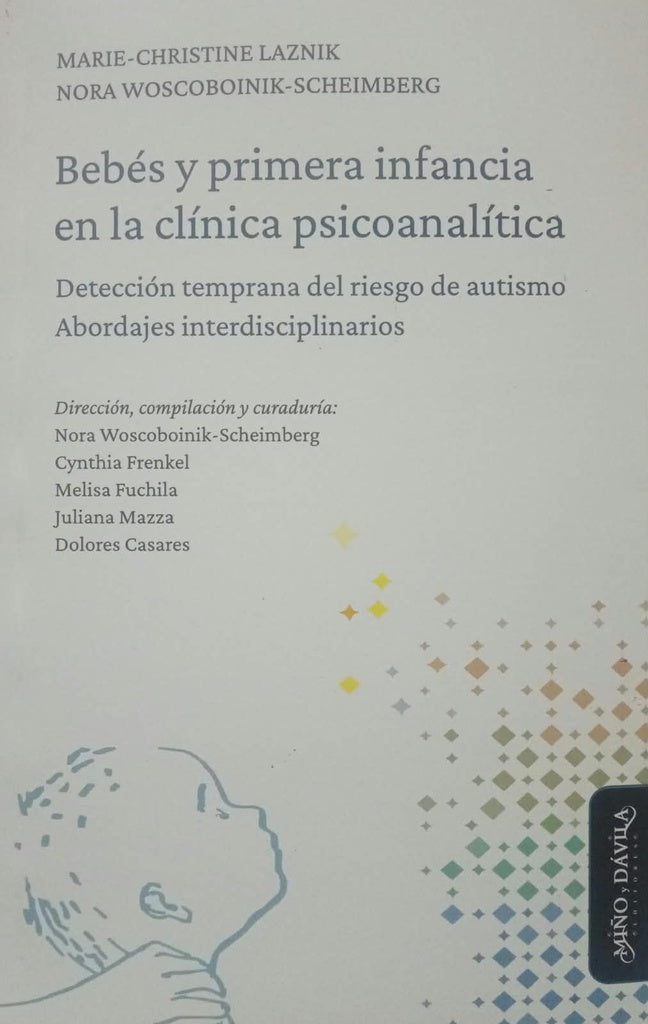Bebés y primera infancia en la clínica psicoanalítica | Laznik, Woscoboinik-Scheimberg
