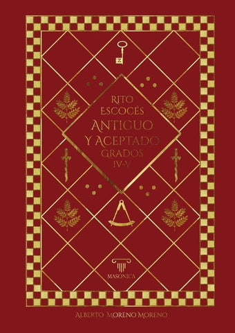 La formación del Rito Escocés Antiguo y Aceptado a la luz de los manuscritos originales: MAESTRO SEC | Alberto Moreno Moreno