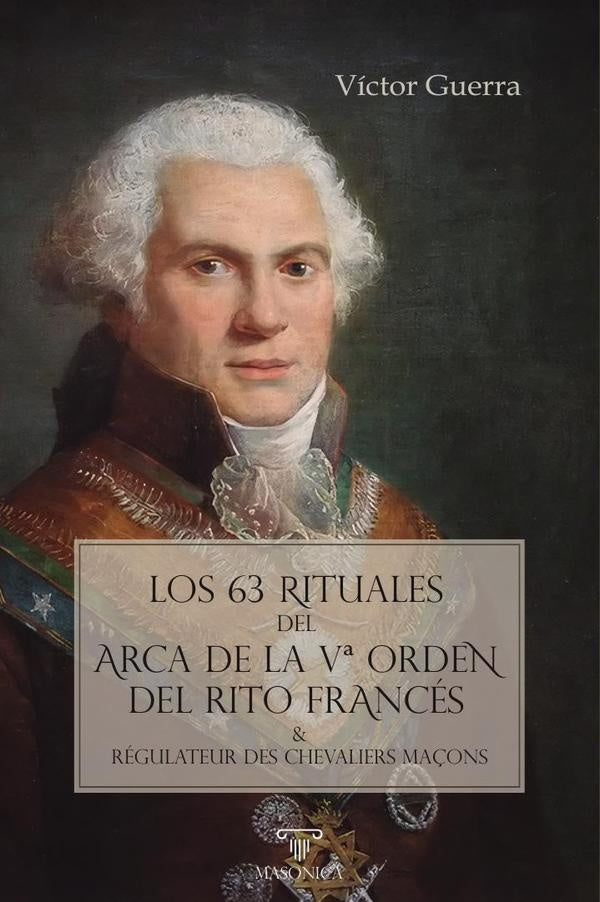 Los 63 rituales del Arca de la Vª Orden del Rito Francés  | Víctor Guerra