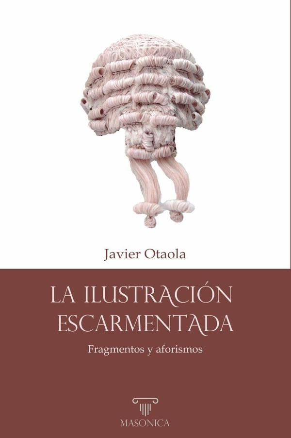 La Ilustración escarmentada | Javier Otaola