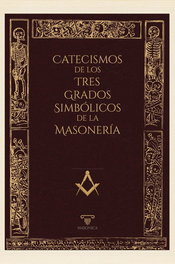 Catecismos de los tres grados simbólicos de la masonería | anonimo anonimo