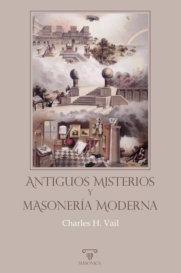 Antiguos Misterios y masonería moderna | Charles H. Vail