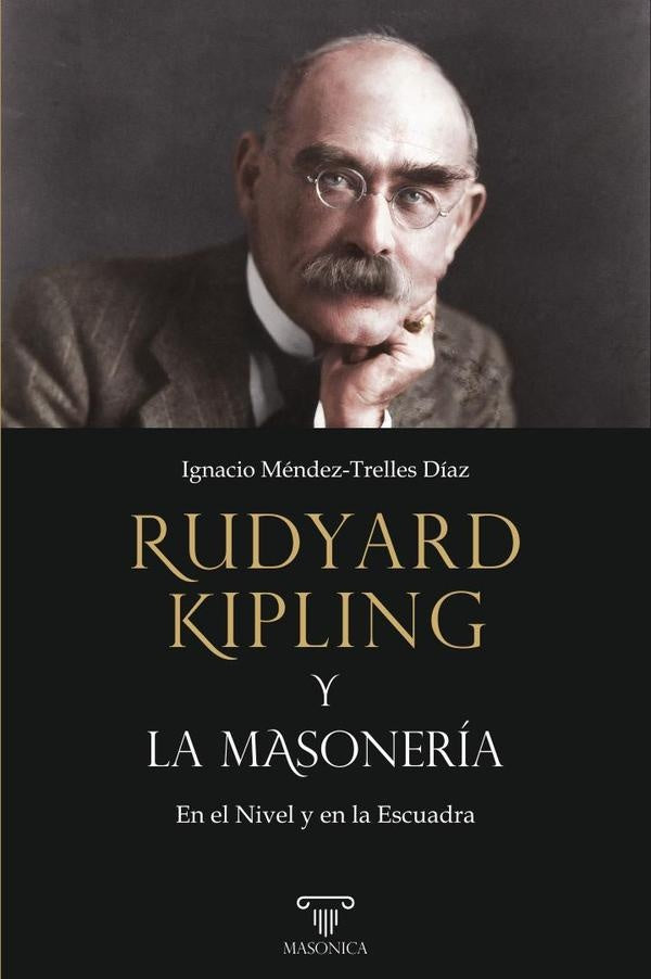 Rudyard Kipling y la masonería | Ignacio Méndez-Trelles Díaz