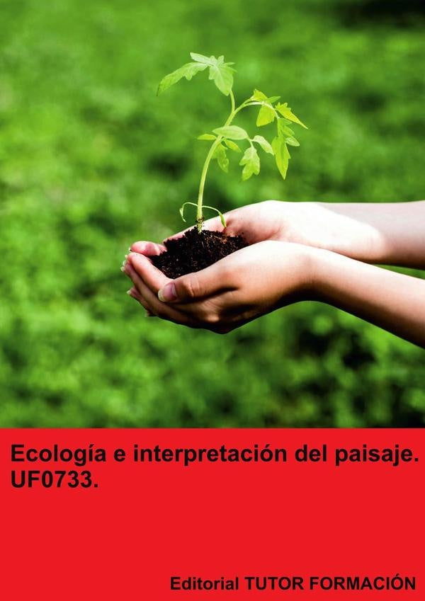 Ecología e interpretación del paisaje. UF0733. | Pilar González Molina