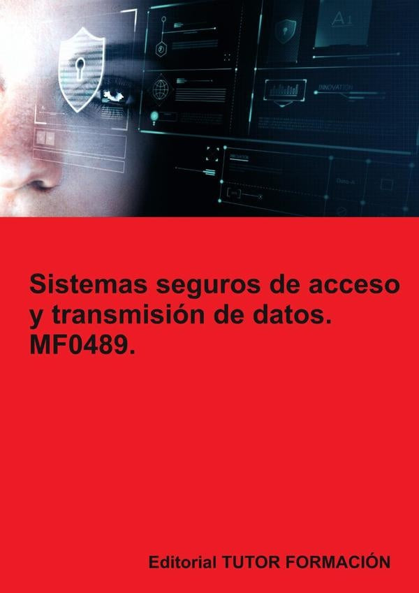 Sistemas seguros de acceso y transmisión de datos. MF0489. | Coronado García, Coronado