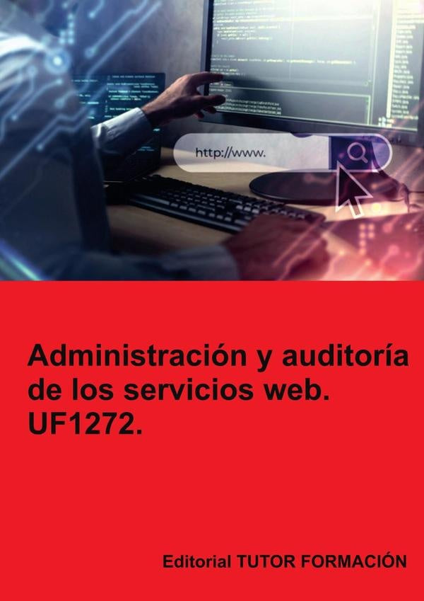 Administración y auditoría de los servicios web. UF1272. | Coronado García, Coronado