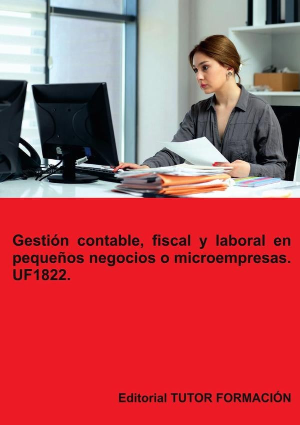 Gestión contable, fiscal y laboral en pequeños negocios o microempresas. UF1822. | Carmen Arenal Laza