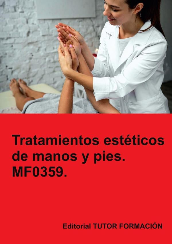 Tratamientos estéticos de manos y pies. MF0359. | Ana Rodríguez-Rey Burgos
