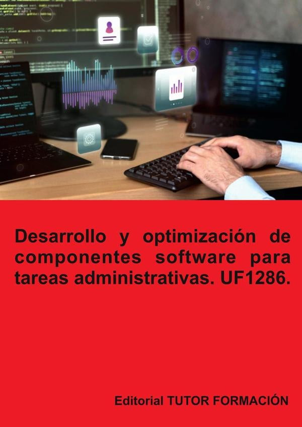 Desarrollo y optimización de componentes software para tareas administrativas. UF1286. | Coronado García, Coronado