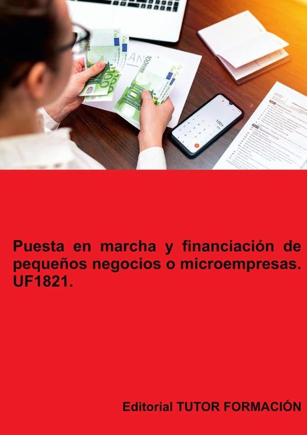 Puesta en marcha y financiación de pequeños negocios o microempresas. UF1821. | Carmen Arenal Laza