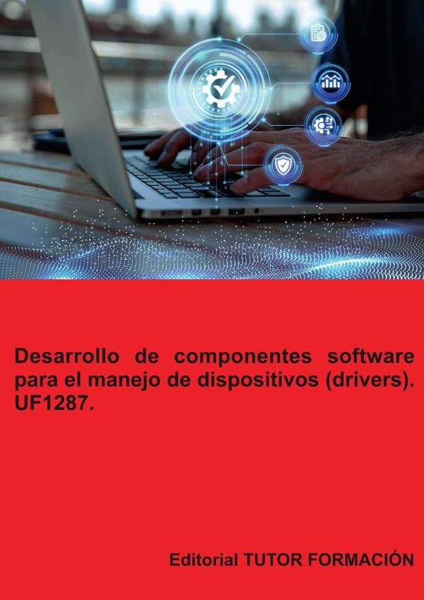 Desarrollo de componentes software para el manejo de dispositivos (drivers). UF1287. | Coronado, Coronado García