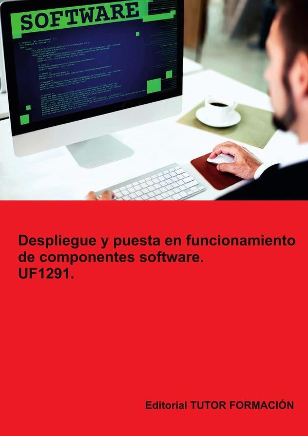 Despliegue y puesta en funcionamiento de componentes software. UF1291. | Coronado, Coronado García