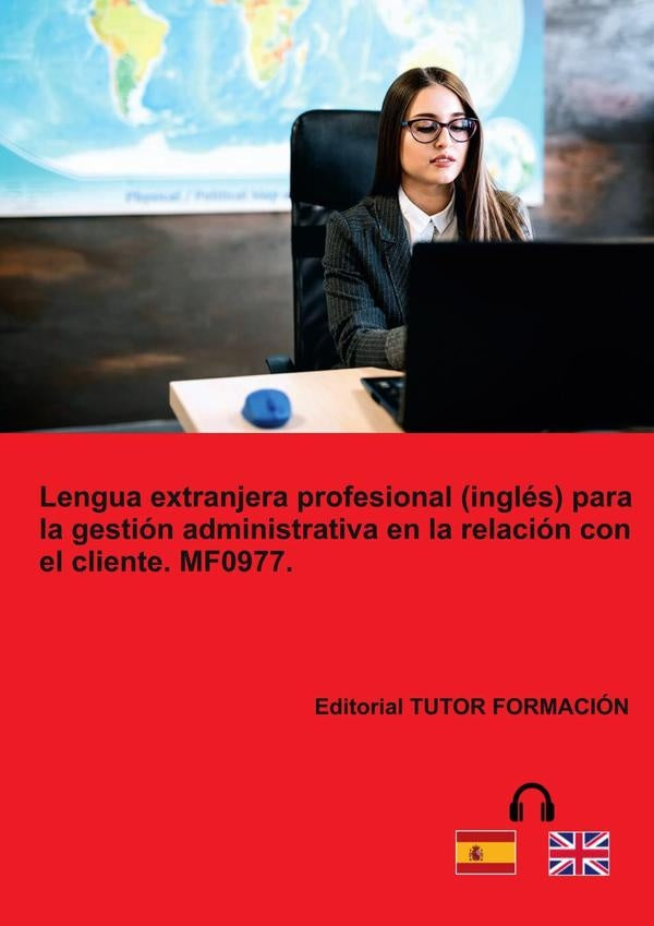 Lengua extranjera profesional (Inglés) para la gestión administrativa en la relación con el cliente. | Esther Morate Béjar