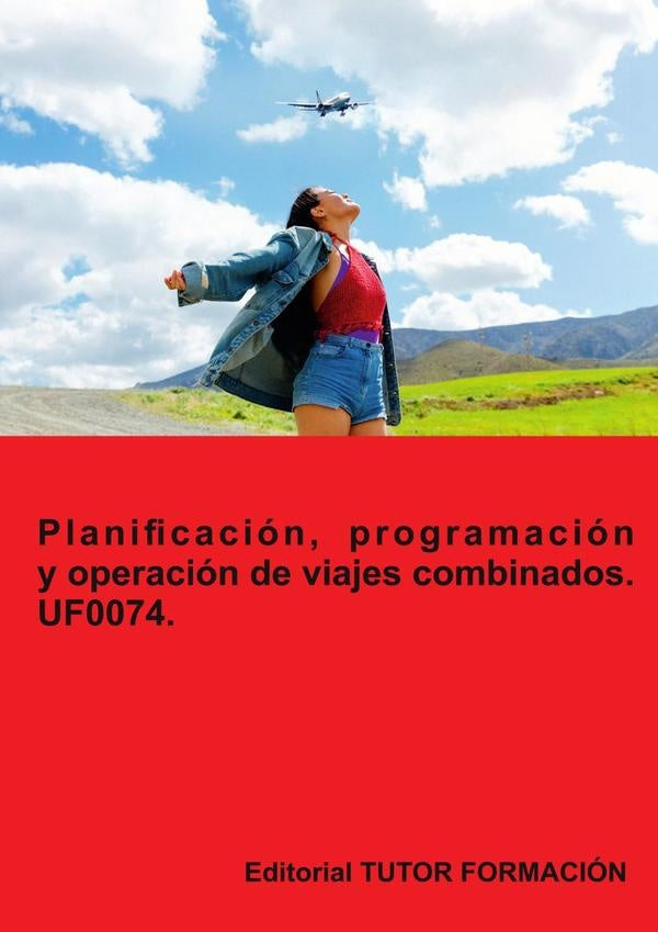 Planificación, programación y operación de viajes combinados. UF0074. | Eguzkiñe Urreta Okeranza