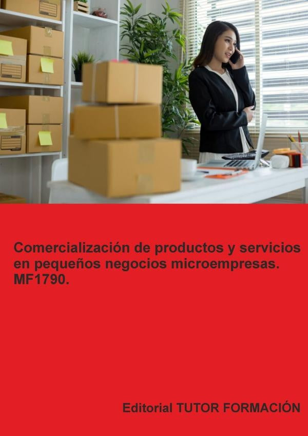 Comercialización de productos y servicios en pequeños negocios o microempresas. MF1790. | Carmen Arenal Laza